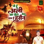 Mai Hu Ali Ka Beta Mera Naam Hai Husain
