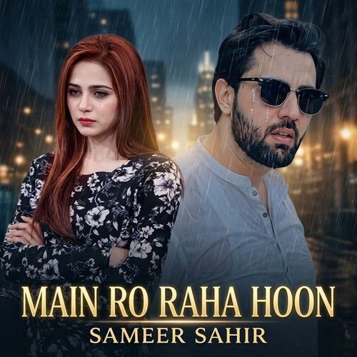 Main Ro Raha Hoon