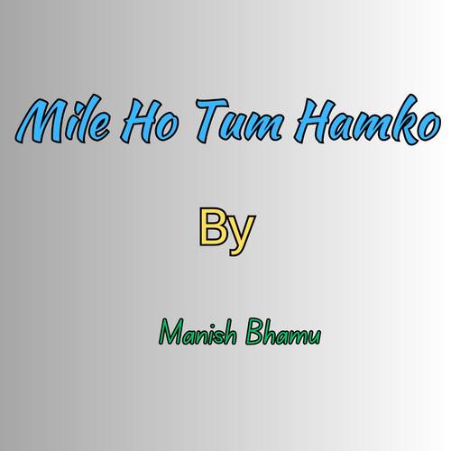 Mile Ho Tum Hamko