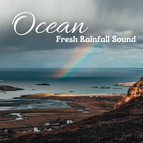 Ocean: Fresh Rainfall Sound