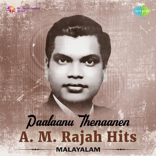 Paalaanu Thenaanen - A.M. Rajah Hits - Malayalam