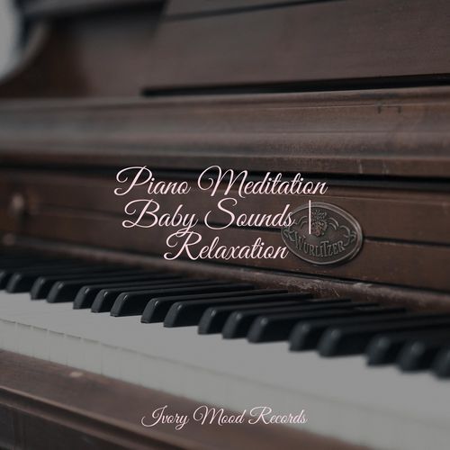 Piano Meditation Baby Sounds | Relaxation