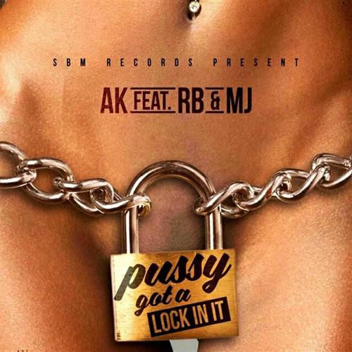 Pussy Got a Lock in It (feat. Rb & Mj)