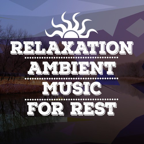 Relaxation: Ambient Music for Rest_poster_image