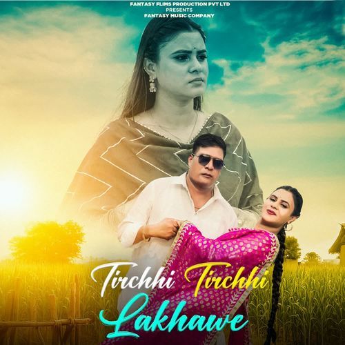 Tirchhi Tirchhi Lakhawe
