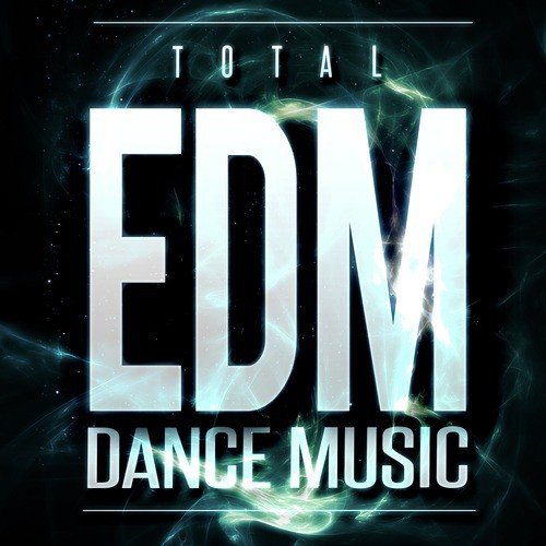 Total EDM Dance Music