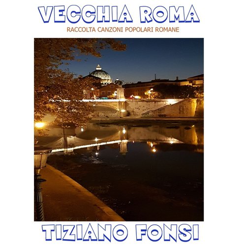 Vecchia Roma (Raccolta canzoni popolari romane)