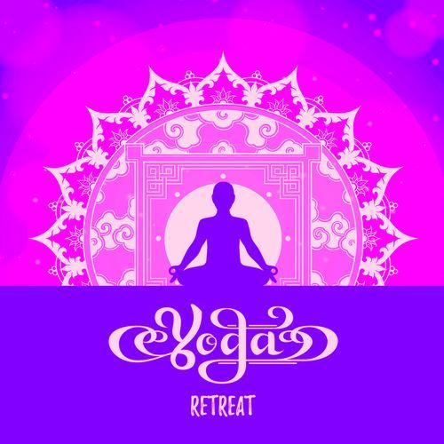 Yoga Retreat: Relaxing Yoga Music For Meditation, Relaxation, Spa and Mindfulness