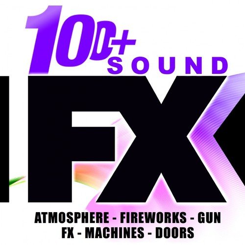 100 Sound FX (Atmosphere - Fireworks - Gun Fx - Machines - Doors)
