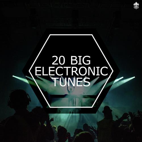 20 Big Electronic Tunes