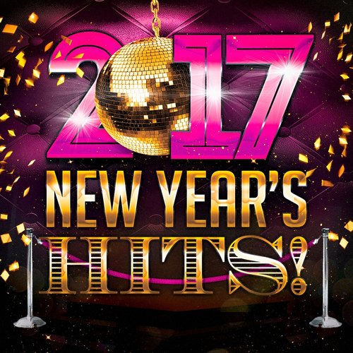 New Year's Eve Music, The New Year Hit Makers, Dance Hits 2017