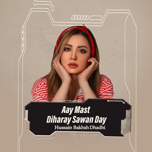 Aay Mast Diharay Sawan Day