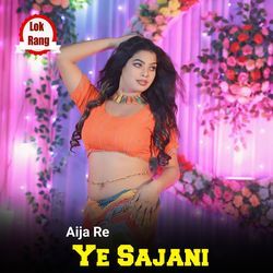 Aija Re Ye Sajani
