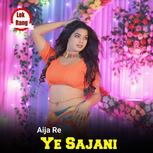 Aija Re Ye Sajani