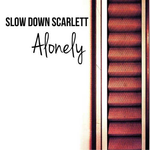 Slow Down Scarlett