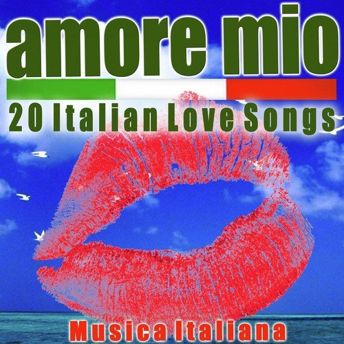Amore Mio (20 Italian Love Songs)