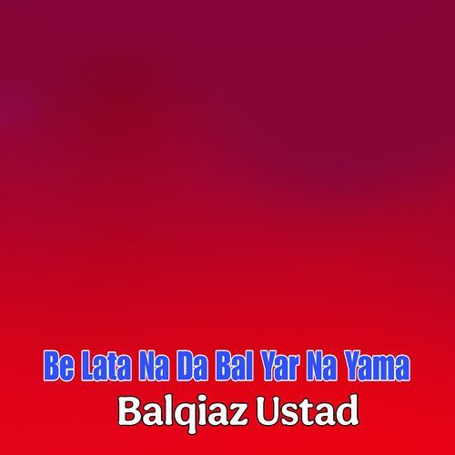 Be Lata Na Da Bal Yar Na Yama