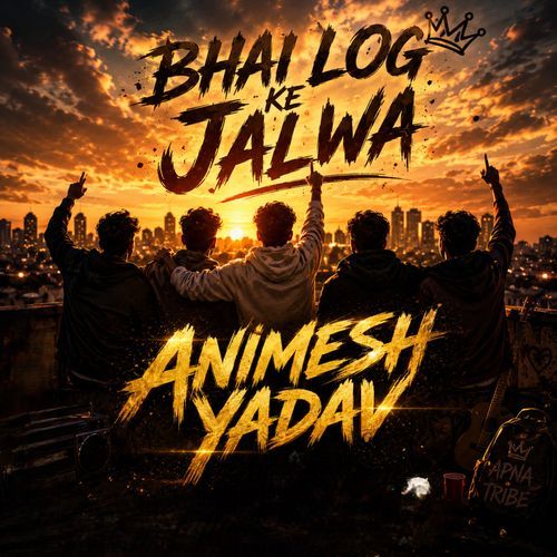 Bhai Log Ke Jalwa