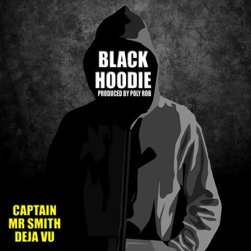 Black Hoodie (feat. Captain, Mr Smith & Deja Vu)