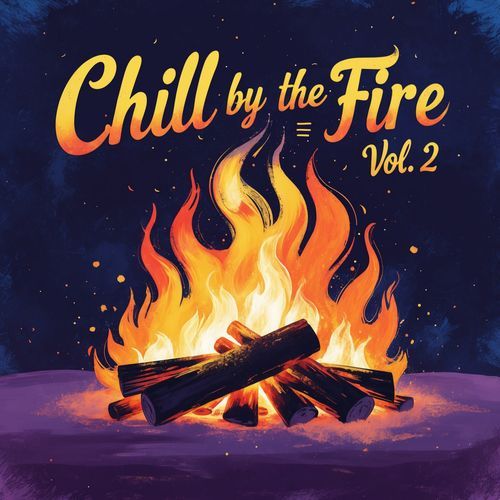 Chill By The Fire, Vol. 2