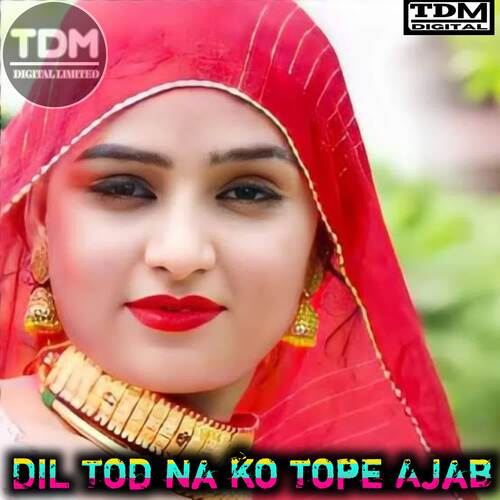 DIL Tod na ko tope Ajab