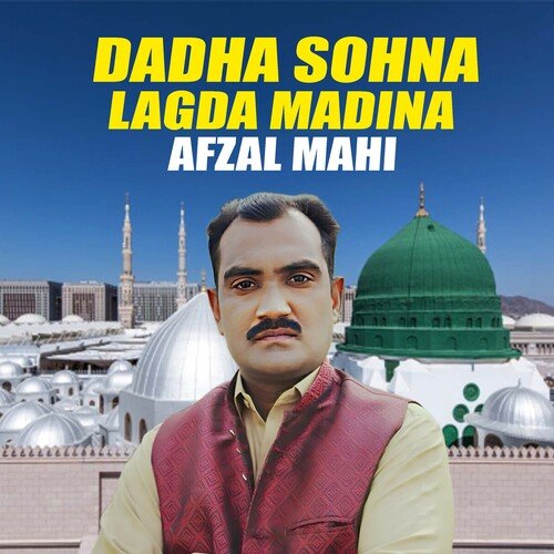 Dadha Sohna Lagda Madina