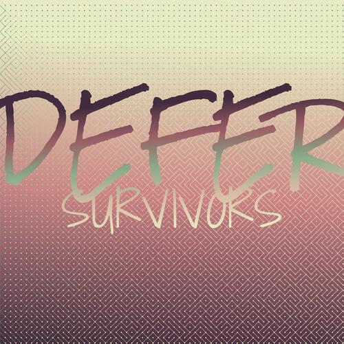 Defer Survivors
