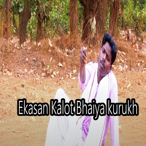 Ekasan Kalot Bhaiya kurukh