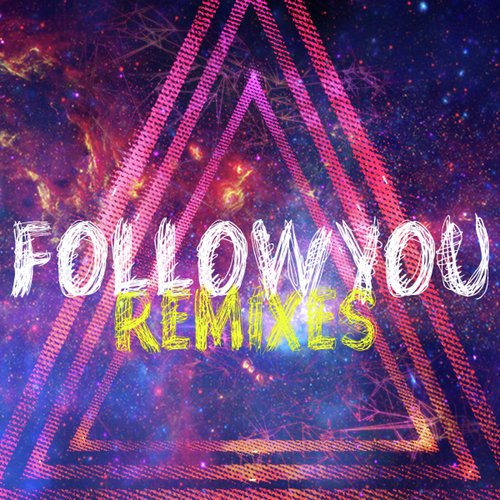 Follow You Remixes