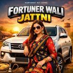 Fortuner Wali Jattni