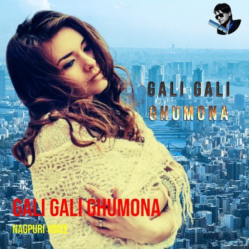 Gali Gali Ghumona