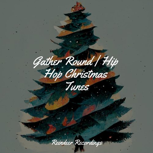 Gather Round | Hip Hop Christmas Tunes_poster_image