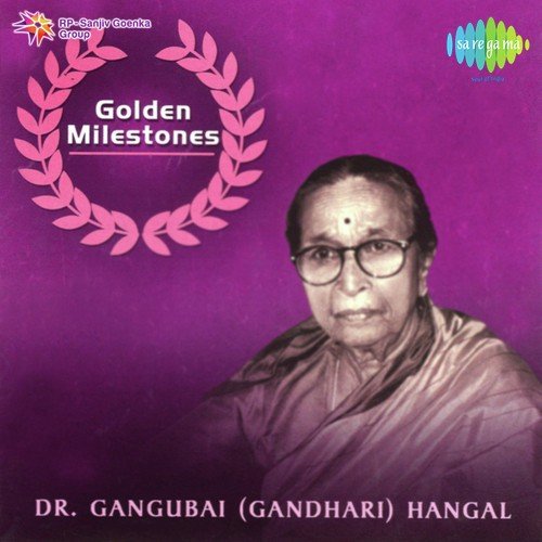 Golden Milestones - Dr Gangubai Hangal