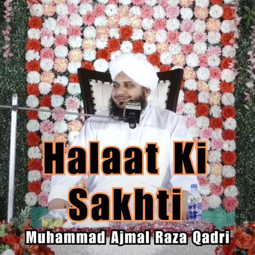 Halaat Ki Sakhti