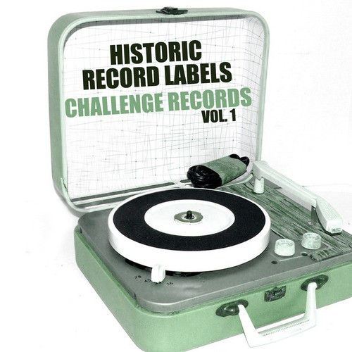 Historic Record Labels: Challenge Records, Vol. 1
