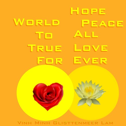 Hope World Peace to All True Love for Ever