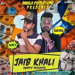 Jaib Khali Empty Pockets (feat. Khayaal)-OzATQjxjAVA