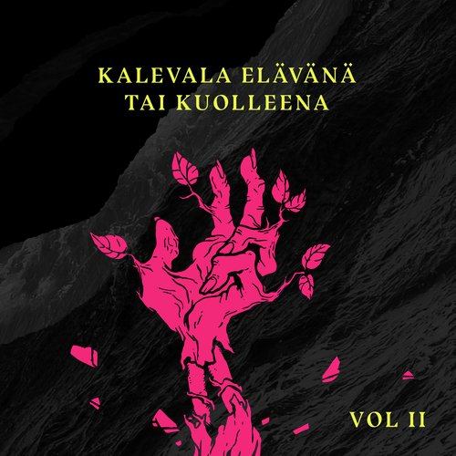 Kalevala elävänä tai kuolleena (Vol. 2)