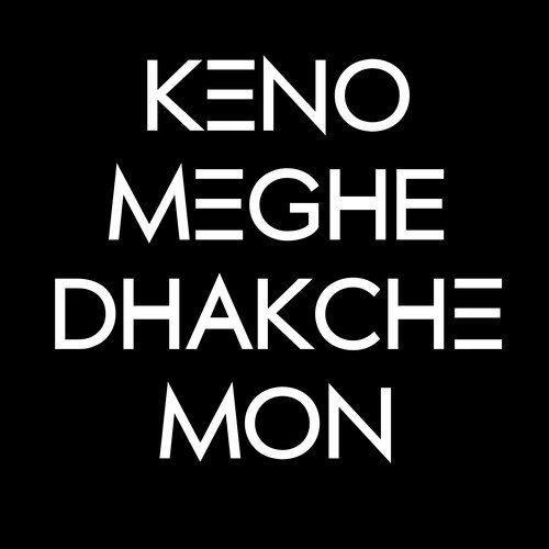 Keno Meghe Dhakche Mon