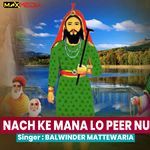 Nach Ke Mana Lo Peer Nu