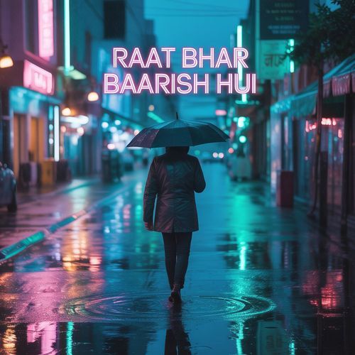 Raat Bhar Baarish Hui