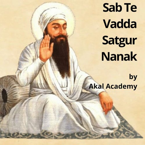 Sab Te Vadda Satgur Nanak