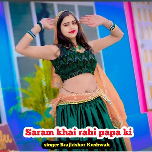 Saram Khai Rhi Papa Ki