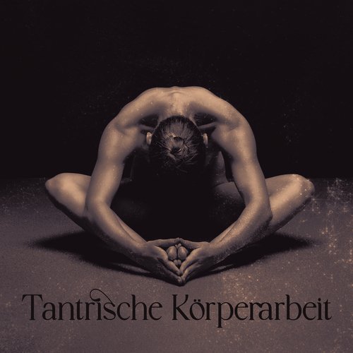 Tantrische Körperarbeit