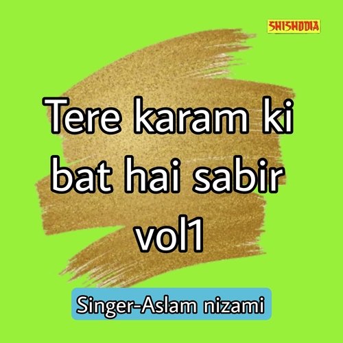 Tere Karam Ki Bat Hai Sabir 01