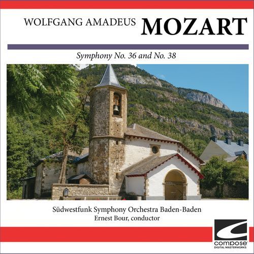 Wolfgang Amadeus Mozart - Symphony No. 36 and No. 38