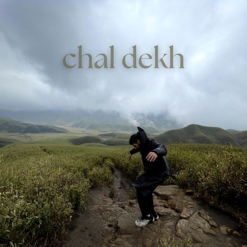 chal dekh