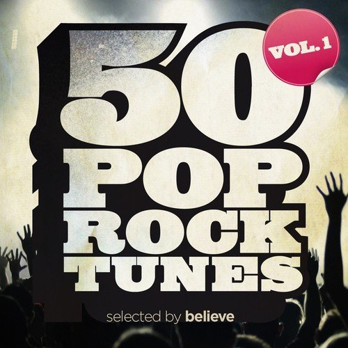 50 Pop Rock Tunes, Vol. 1 (Selected By Believe)
