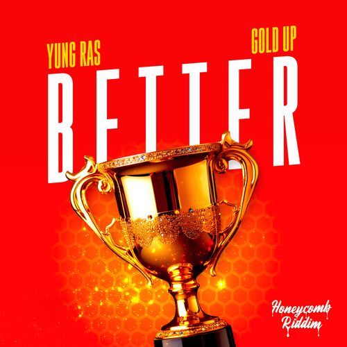 Better (Honeycomb Riddim)