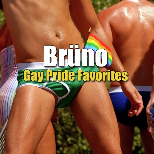 Brüno - Gay Pride Favorites